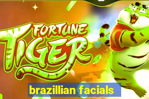 brazillian facials